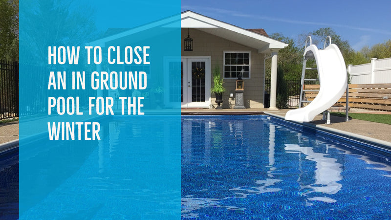 How to Close an In Ground Pool for the Winter