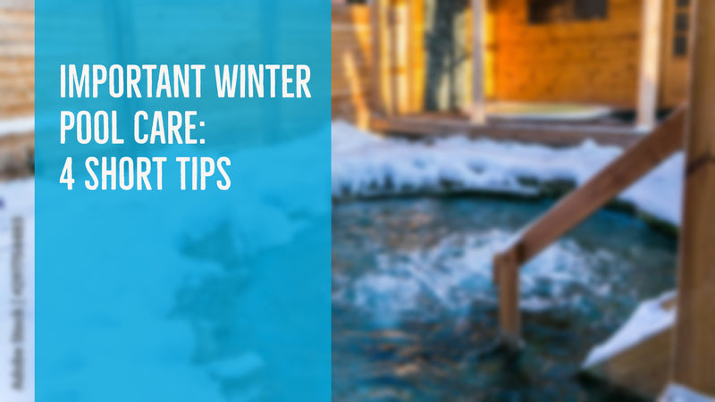Important Winter Pool Care: 4 Short Tips
