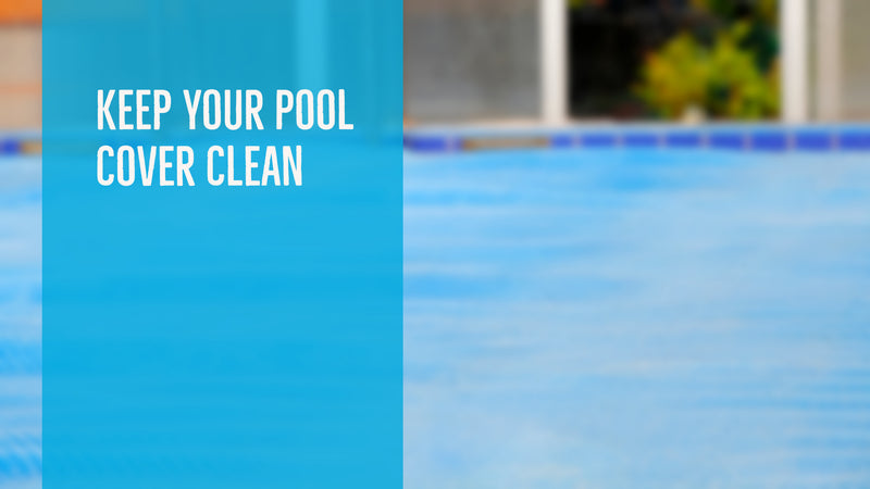 Keep Your Pool Cover Clean