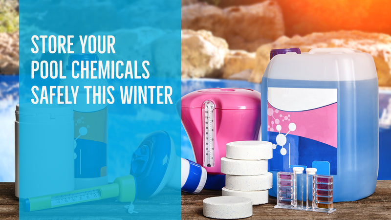 Store Your Pool Chemicals Safely this Winter