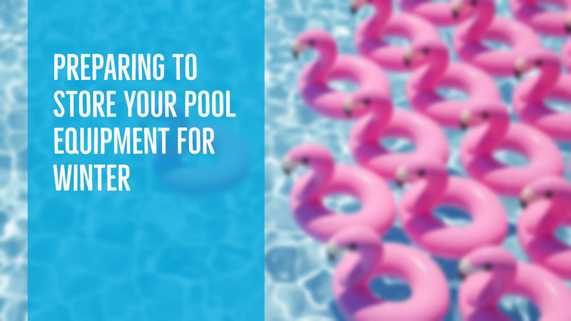 Preparing To Store Your Pool Equipment For Winter