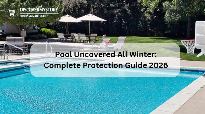 Pool Uncovered All Winter | Complete Protection Guide 2026