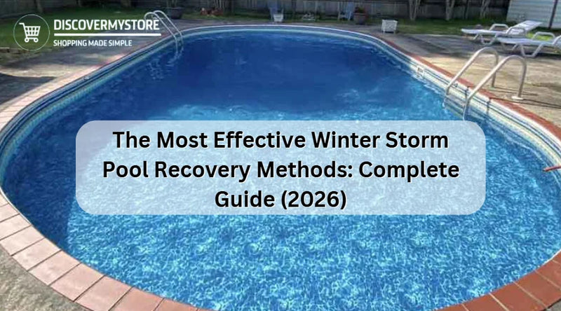 The Most Effective Winter Storm Pool Recovery Methods: Complete Guide