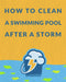 How To Clean My Pool After a Storm?