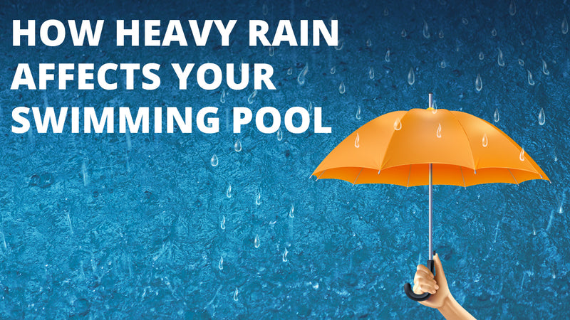 How Heavy Rain Affects Your Swimming Pool