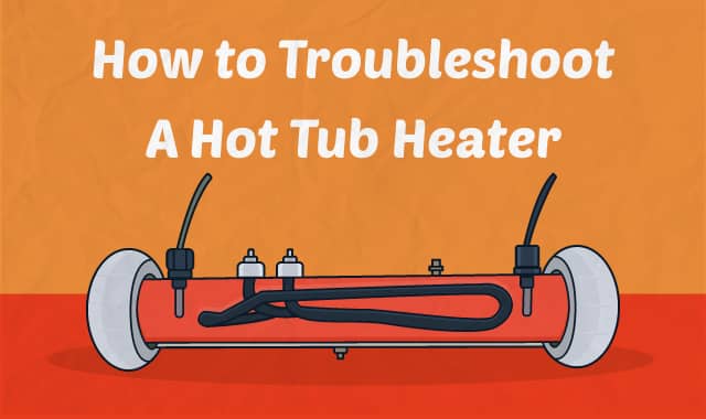 Troubleshooting a Hot Tub Heater