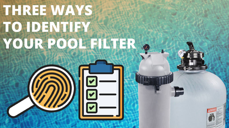Three Ways to Identify Your Pool Filter