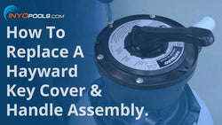 How to Replace a Hayward Key Cover & Handle Assembly