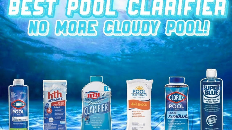 Top 7 Best Pool Clarifiers
