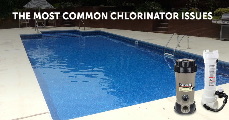 The Most Common Swimming Pool Chlorinator Issues
