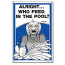Poolmaster Sign for Residential or Commercial Swimming Pools, Who Peed in The Pool